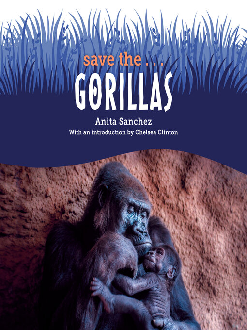 Title details for Save the...Gorillas by Anita Sanchez - Available